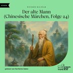 Der alte Mann (Chinesische Märchen, Folge 24) (MP3-Download)