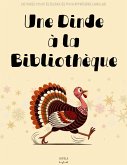 Une Dinde à la Bibliothèque: Histoires Courtes Bilingues Pour Apprendre l'Anglais (eBook, ePUB)