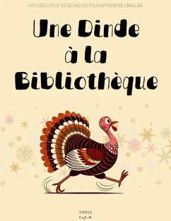 Cover Une Dinde à la Bibliothèque: Histoires Courtes Bilingues Pour Apprendre l'Anglais (eBook, ePUB)