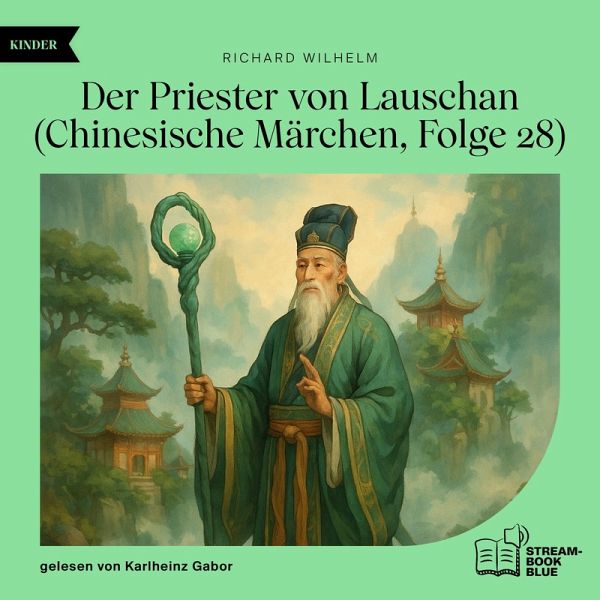 Der Priester von Lauschan (Chinesische Märchen, Folge 28) (MP3-Download) Der Priester von Lauschan (Chinesische Märchen, Folge 28) (MP3-Download)