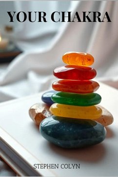 Your Chakra (eBook, ePUB) - Colyn, Stephen