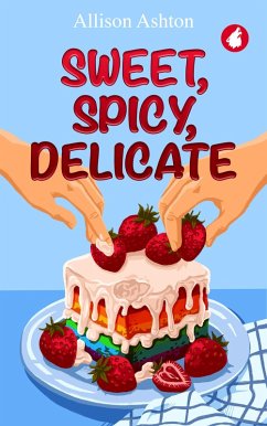 Cover Sweet, Spicy, Delicate (eBook, ePUB)