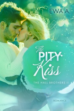 Cover The Pity Kiss - The Hall Brothers II (eBook, ePUB)