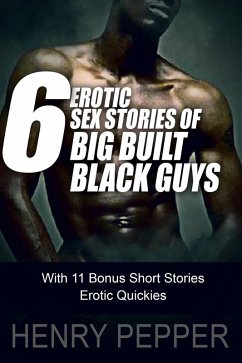 Cover Six Erotic Sex Stories of Big Built Black Guys: With 11 Bonus Short Stories - Erotic Quickies (eBook, ePUB)