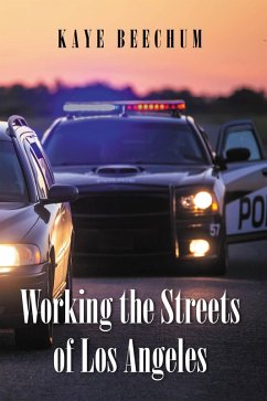 Working the Streets of Los Angeles (eBook, ePUB) - Beechum, Kaye