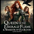Queen of the Emerald Flame & Warrior of Old Blood (eBook, ePUB)