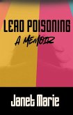Lead Poisoning: A Memoir (eBook, ePUB)