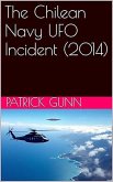 The Chilean Navy UFO Incident (2014) (eBook, ePUB) The Chilean Navy UFO Incident (2014) (eBook, ePUB)
