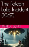 The Falcon Lake Incident (1967) (eBook, ePUB) The Falcon Lake Incident (1967) (eBook, ePUB)