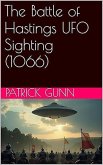 The Battle of Hastings UFO Sighting (1066) (eBook, ePUB) The Battle of Hastings UFO Sighting (1066) (eBook, ePUB)