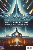 Why you Should not Have a Mega Church (December 8 Spiritual Liberation Series, #59) (eBook, ePUB)