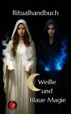 Ritualhandbuch Weiße und Blaue Magie (eBook, ePUB) Ritualhandbuch Weiße und Blaue Magie (eBook, ePUB)