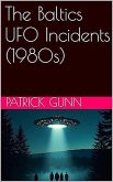 The Baltics UFO Incidents (1980s) (eBook, ePUB)