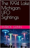 The 1994 Lake Michigan UFO Sightings (eBook, ePUB) The 1994 Lake Michigan UFO Sightings (eBook, ePUB)