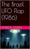 The Brazil UFO Flap (1986) (eBook, ePUB) The Brazil UFO Flap (1986) (eBook, ePUB)