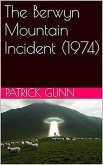The Berwyn Mountain Incident (1974) (eBook, ePUB)