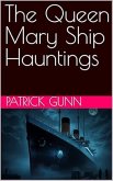 The Queen Mary Ship Hauntings (eBook, ePUB) The Queen Mary Ship Hauntings (eBook, ePUB)
