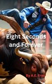 Eight Seconds and Forever (eBook, ePUB)