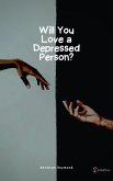 Will You Love a Depressed Person? (Heartbreak, #4) (eBook, ePUB)