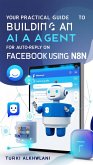 Your Practical Guide to Building an AI Agent for Auto-Reply on Facebook Using n8n (eBook, ePUB) Your Practical Guide to Building an AI Agent for Auto-Reply on Facebook Using n8n (eBook, ePUB)