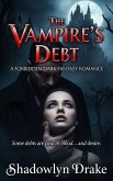 The Vampire's Debt: A Forbidden Dark Fantasy Romance (eBook, ePUB) The Vampire's Debt: A Forbidden Dark Fantasy Romance (eBook, ePUB)