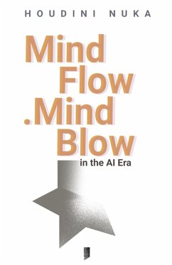 Cover Mind Flow Mind Blow In The Ai Era (eBook, ePUB)