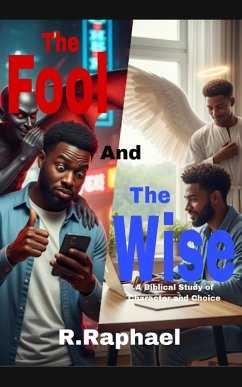 Cover The Fool and The Wise: A Biblical Study of Character and Choice (eBook, ePUB)