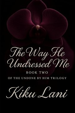 The Way He Undressed Me (Undone by Him, #2) (eBook, ePUB) Cover The Way He Undressed Me (Undone by Him, #2) (eBook, ePUB)
