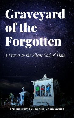 Cover Graveyard of the Forgotten - A Prayer to the Silent God of Time (eBook, ePUB)