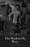 The Shadow He Wore (eBook, ePUB)