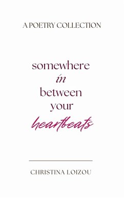 Somewhere In Between Your Heartbeats (eBook, ePUB) - Loizou, Christina