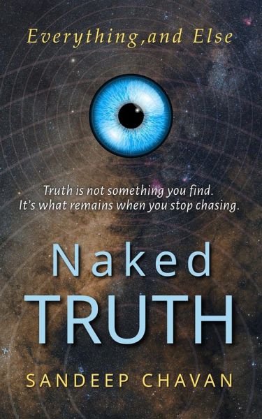 Naked Truth: Everything and Else (eBook, ePUB)