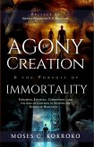 Agony Of Creation and The Pursuit of Immortality: Exploring existence, Corruption, and the role of God's People in shaping the future of Humanity (eBook, ePUB) Agony Of Creation and The Pursuit of Immortality: Exploring existence, Corruption, and the role of God's People in shaping the future of Humanity (eBook, ePUB)