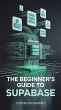 The Beginner's Guide to Supabase... - Bild 1