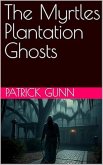 The Myrtles Plantation Ghosts (eBook, ePUB)