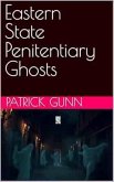 Eastern State Penitentiary Ghosts (eBook, ePUB)