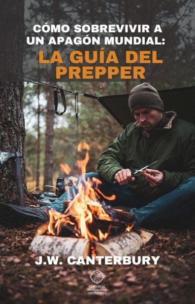 Cómo sobrevivir a un apagón mundial la guía del prepper (eBook, ePUB) Cómo sobrevivir a un apagón mundial la guía del prepper (eBook, ePUB)