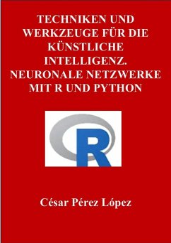 Cover Techniken und Werkzeuge für die Künstliche Intelligenz. Neuronale Netzwerke mit R und Python (eBook, ePUB)