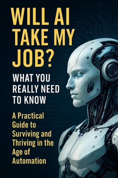 Cover Will AI Take My Job? What You Really Need to Know (eBook, ePUB)