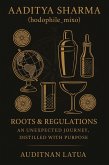 Roots and regulations (unexpected journey , distilled with purpose) (eBook, ePUB) Roots and regulations (unexpected journey , distilled with purpose) (eBook, ePUB)