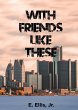 With Friends Like These (eBook, ePUB) - Bild 1