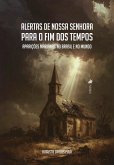 Alertas de Nossa Senhora para o Fim dos Tempos (eBook, ePUB) Alertas de Nossa Senhora para o Fim dos Tempos (eBook, ePUB)