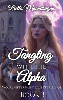 Cover Tangling With the Alpha (Wolf Shifter Fairy Tale Retellings, #3) (eBook, ePUB)