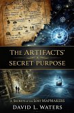THE ARTIFACTS SECRET PURPOSE (Jack and Emily's Adventures, #5) (eBook, ePUB) THE ARTIFACTS SECRET PURPOSE (Jack and Emily's Adventures, #5) (eBook, ePUB)