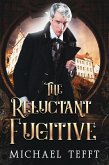 The Reluctant Fugitive (The Reluctant Series, #4) (eBook, ePUB)