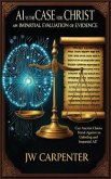 AI vs The Case for Christ an impartial evaluation of evidence (eBook, ePUB) AI vs The Case for Christ an impartial evaluation of evidence (eBook, ePUB)