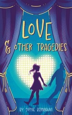 Love and Other Tragedies (eBook, ePUB) - Bernbaum, Sophie