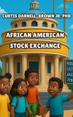 Curtis Darnell Brown Jr_ Phd African American Stock Exchange (eBook, ePUB)