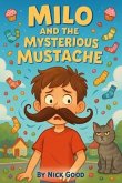 Milo and the Mysterious Mustache (eBook, ePUB) Milo and the Mysterious Mustache (eBook, ePUB)