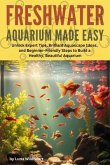 Freshwater Aquarium Made Easy (eBook, ePUB) Freshwater Aquarium Made Easy (eBook, ePUB)